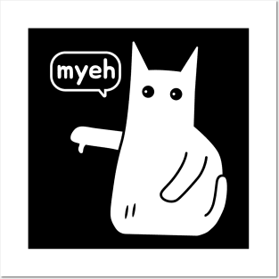 Myeh. Cat Is Angry And Protests white version Posters and Art